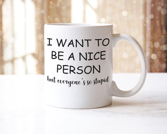 I Want To Be Nice Person Mug & Coaster Set Funny Birthday Christmas Coffee Gift