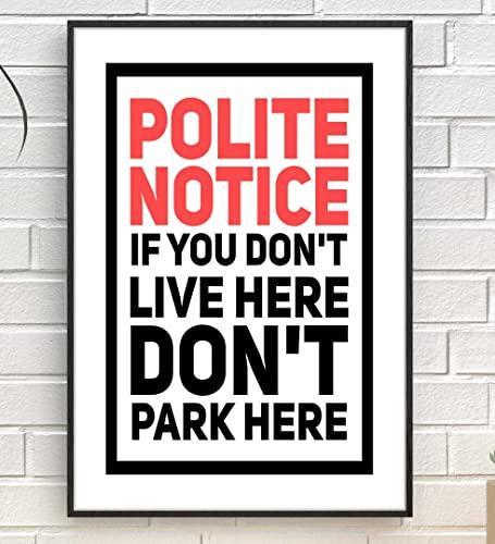 Polite Notice Parking Poster: Funny Home Office Art Print