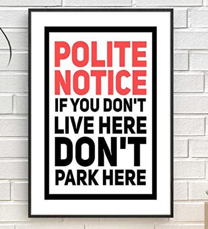 Polite Notice Parking Poster: Funny Home Office Art Print