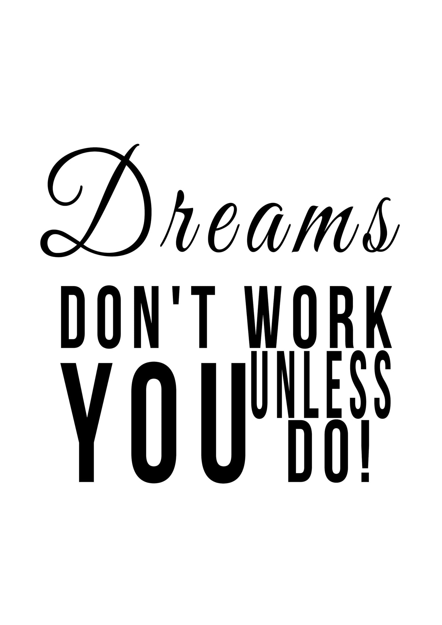 Dreams Dont Work Unless You Do Inspirational Positive Quote Poster Print Wall