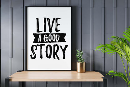 Live A Good Story Inspirational Positive Quote Picture Poster Print Wall