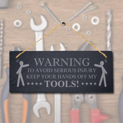 Warning To Avoid Serious Laser Engraved Hanging Slate Garage Tools Plaque Sign