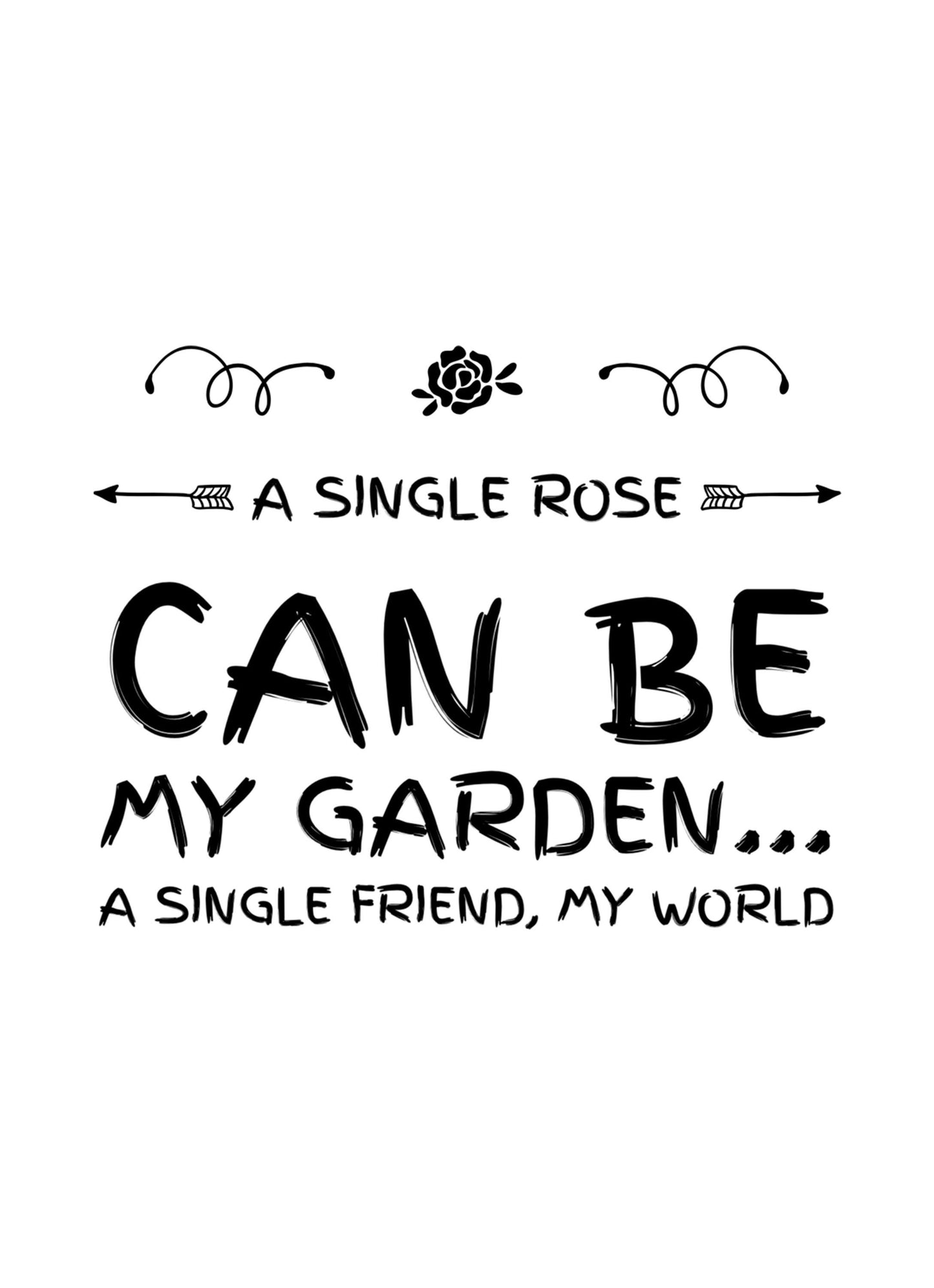 Single Rose Can Be My Garden Inspirational Positive Quote Poster Wall