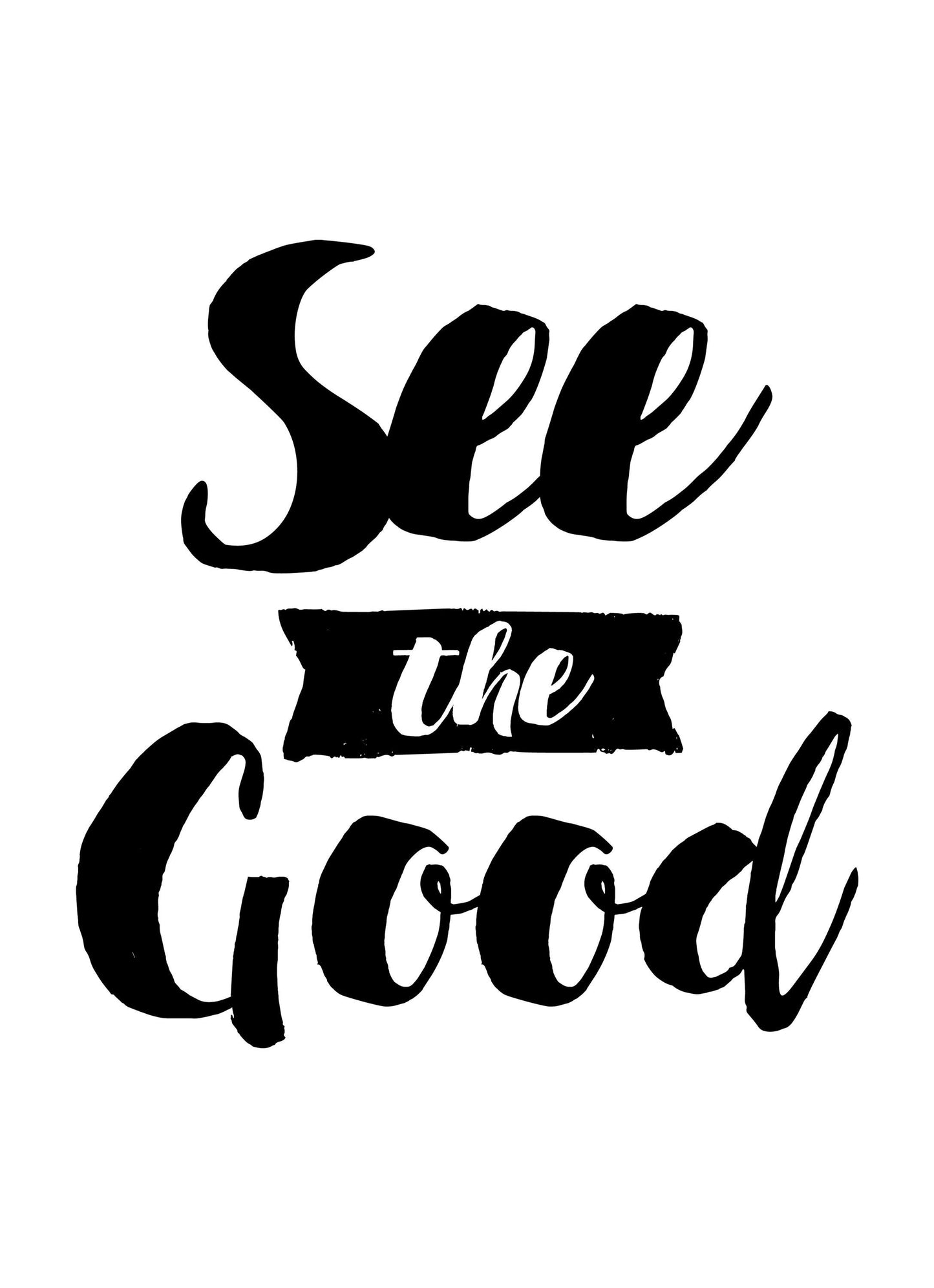 See The Good Inspirational Positive Thoughts Quote Picture Poster Print Wall