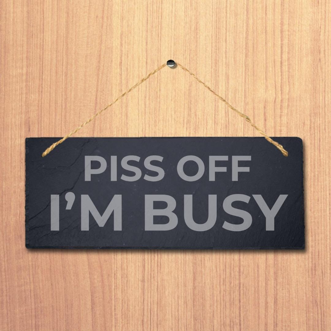 I Am Busy Laser Engraved Hanging Slate Humorous Home Office Room Door Plaque Sign
