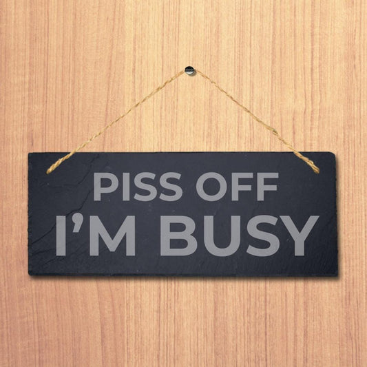 I Am Busy Laser Engraved Hanging Slate Humorous Home Office Room Door Plaque Sign