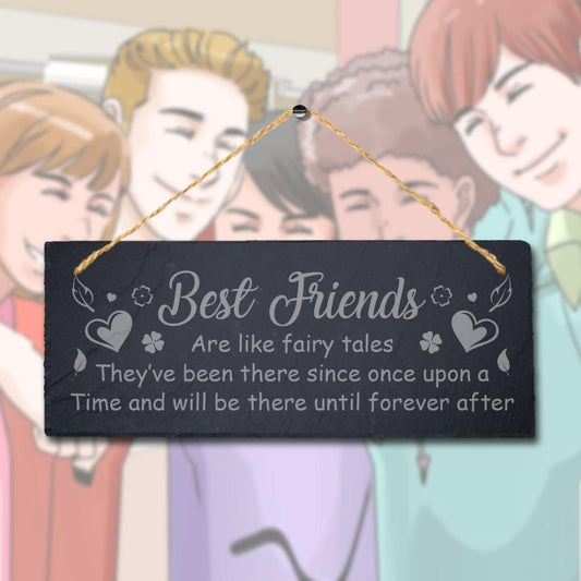 Best Friends Fairy Tales Laser Engraved Hanging Slate Friendship Plaque Sign