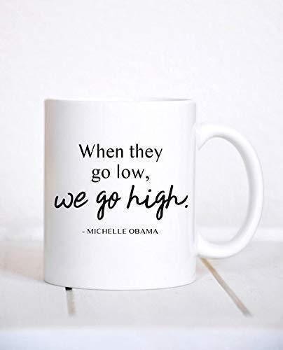 Inspirational Mug: 'When They Go Low' - Motivational Gift