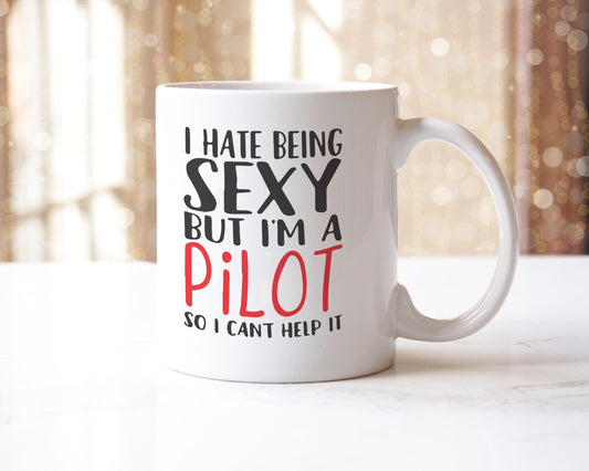 I Hate Being Sexy Coffee Mug - Pilot Jokes Co-pilot Flight Attendants Aviator Airman Flying Helicopter Coworker Birthday Gifts