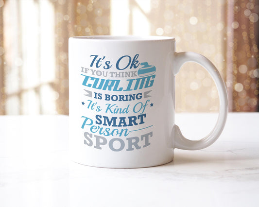 Curling Mug: "It's Ok If You Think It's Boring" - Sports Gift