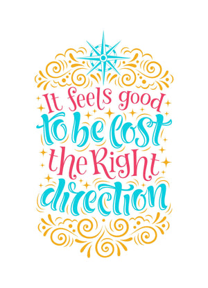 It Feels Good To Be Lost Motivational Inspirational Love Positive Poster Wall