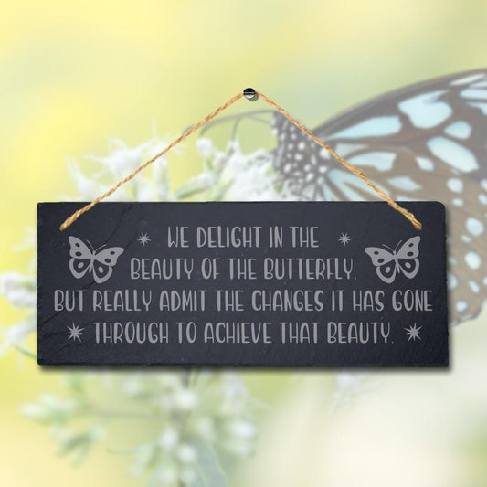 We Delight In The Beauty Of Butterfly Engraved Hanging Slate Garden Plaque Sign