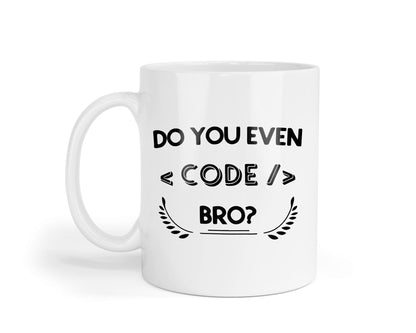Do You Even Code Bro Mug: Novelty Gift for Programmers