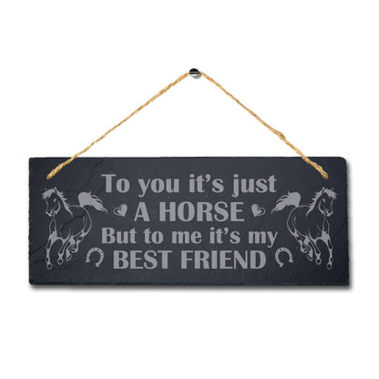 To You It Is Just Horse Best Friend Engraved Hanging Slate Shed Pet Plaque Sign