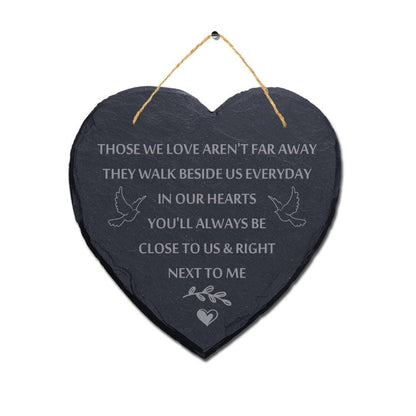 Those We Love Arent Far Away Memorial Laser Engraved Hanging Slate Plaque Sign