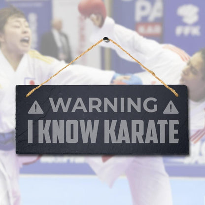 Warning I Know Karate Laser Engraved Hanging Slate Fighters Home Plaque Sign