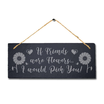 Friends Flowers Laser Engraved Hanging Rustic Slate Friendship Gift Plaque Sign