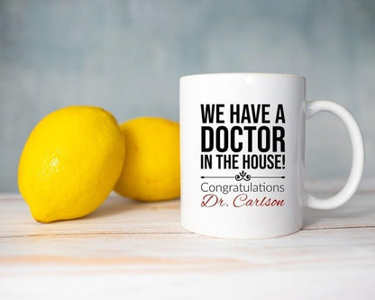 We Have A Doctor In The House Custom Funny | Customised Coffee Mug | 11 OZ