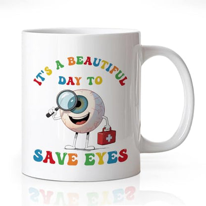 It s A Beautiful Day To Save Eyes Funny | Ceramic Coffee Mug | 11 OZ