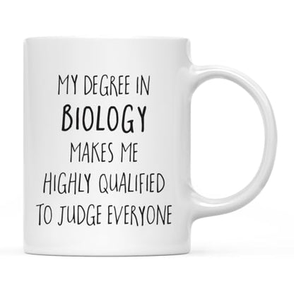 Graduation Gift My Degree in Biology Makes me | Ceramic Coffee Mug | 11 OZ