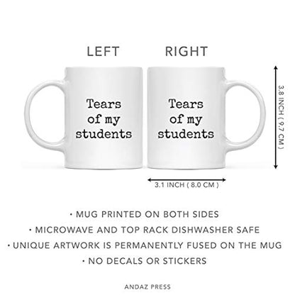 Funny Gag Gift for Teachers Tears of My | Ceramic Coffee Mug | 11 OZ