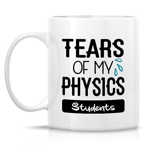 Funny Physics Teacher Gift Tears of My | Ceramic Coffee Mug | 11 OZ