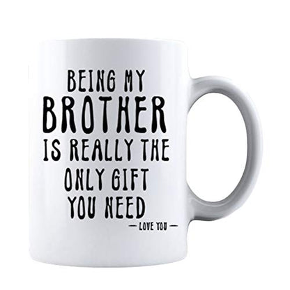 Kropsis Being My Brother Is Really The Only | Ceramic Coffee Mug | 11 OZ