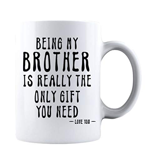 Kropsis Being My Brother Is Really The Only | Ceramic Coffee Mug | 11 OZ
