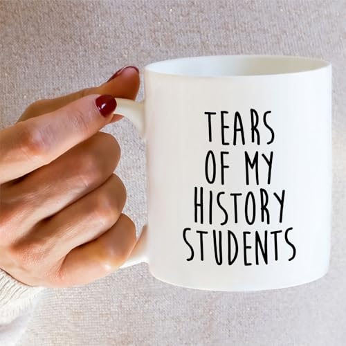 Funny History Teacher Tears of My Students or | Ceramic Coffee Mug | 11 OZ
