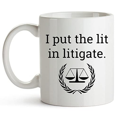 I Put the Lit in Litigate Lawyer Law School | Ceramic Coffee Mug | 11 OZ