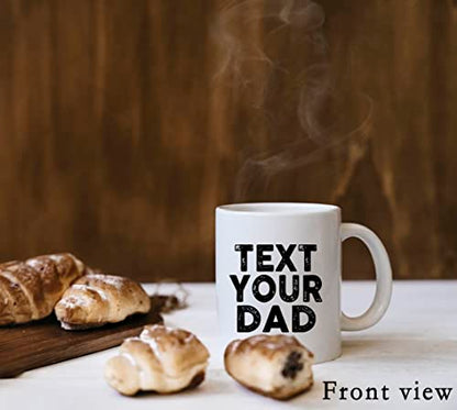QUICQOD Call Your Mom Text You Dad Funny | Ceramic Coffee Mug | 11 OZ