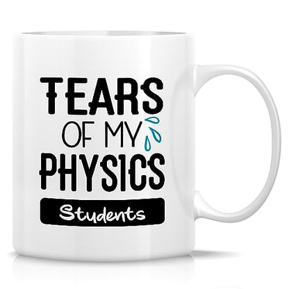 Funny Physics Teacher Gift Tears of My | Ceramic Coffee Mug | 11 OZ