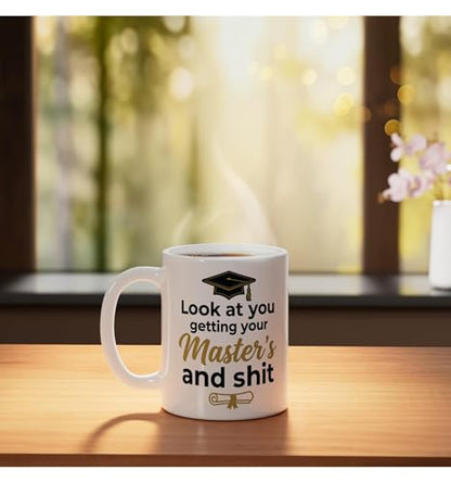 Look at you getting your Master s and shiit | Ceramic Coffee Mug | 11 OZ