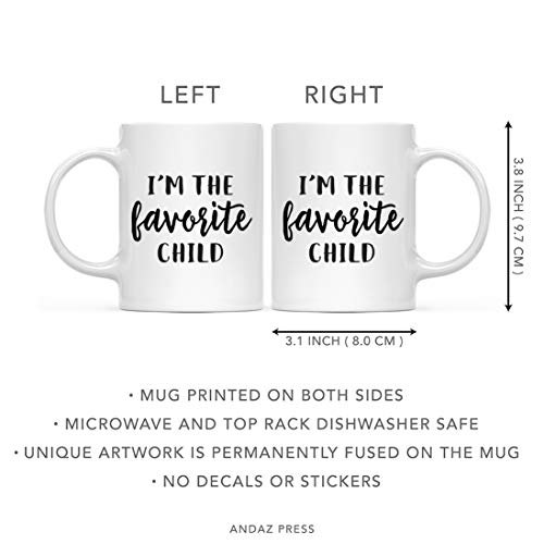Funny Brother Sister Gift I m The Favorite | Ceramic Coffee Mug | 11 OZ