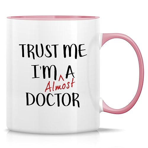 Funny Trust Me I m Almost a Doctor Funny | Ceramic Coffee Mug | 11 OZ