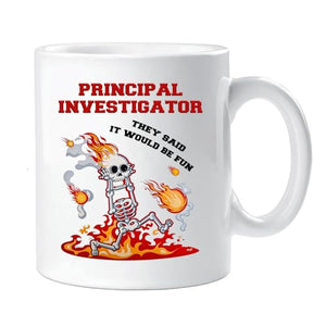 Principal Investigator gift Funny for | Ceramic Coffee Mug | 11 OZ