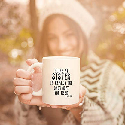 Kropsis Being My Sister Is Really The Only | Ceramic Coffee Mug | 11 OZ