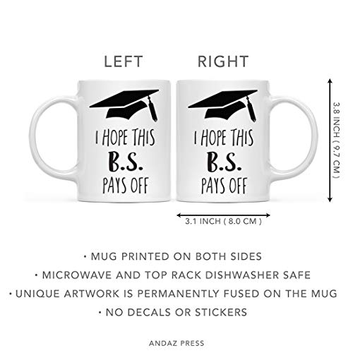 Graduation Gift I Hope This B S Pays Off | Ceramic Coffee Mug | 11 OZ