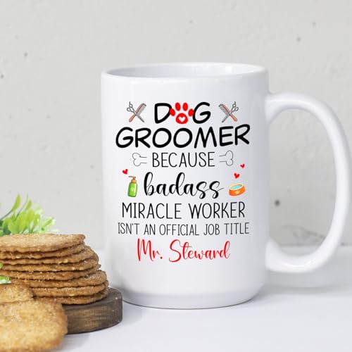 Personalized Dog Groomer Badass Miracle | Customised Coffee Mug | 11 OZ