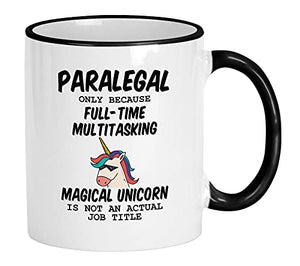 Paralegal Law Because Unicorn Is Not An Actual | Ceramic Coffee Mug | 11 OZ