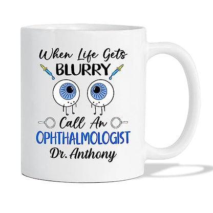 When Life Gets Blurry Call An | Customised Coffee Mug | 11 OZ
