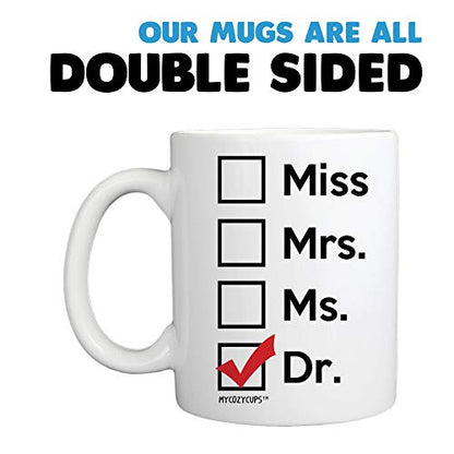 Miss Mrs Ms Dr for Phd Graduate Doctorates | Ceramic Coffee Mug | 11 OZ