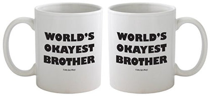 Funny Guy World s Okayest Brother Ideal for | Ceramic Coffee Mug | 11 OZ