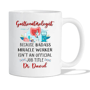 Personalized Gastroenterologist Because | Customised Coffee Mug | 11 OZ