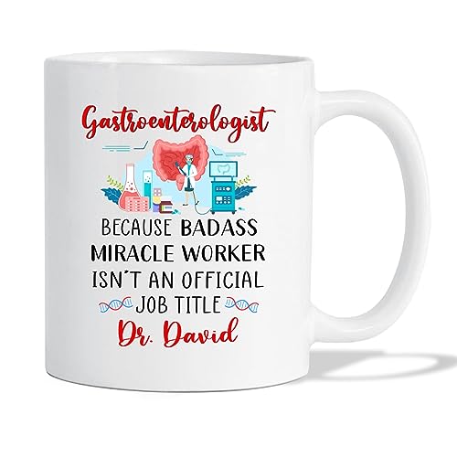 Personalized Gastroenterologist Because | Customised Coffee Mug | 11 OZ