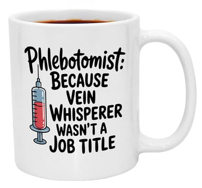 Phlebotomy Gifts Funny for Phlebotomists Ideal | Ceramic Coffee Mug | 11 OZ