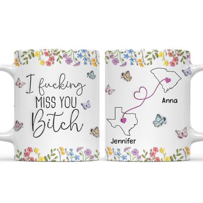 Funny Gifts for Best Friend I F king Miss | Customised Coffee Mug | 11 OZ