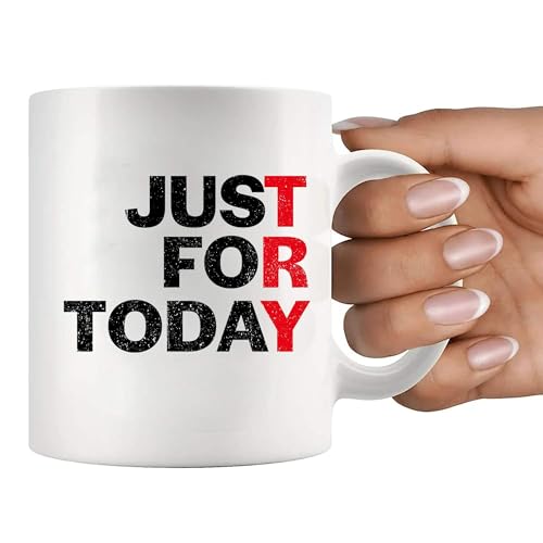 Just For Today Sobriety Gifts Men Women Sober | Ceramic Coffee Mug | 11 OZ
