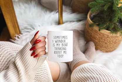 Sometimes I Wonder Is My Boat Is Thinking About Me Too | Ceramic Coffee Mug | Father's Day Gift | Stylish Printed Design | Tea & Coffee Cup | 11oz