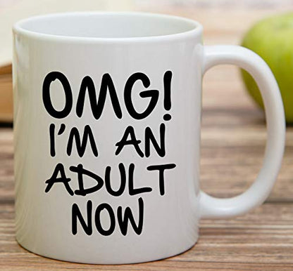 Funny OMG I m an Adult Now Graduation Sarcasm | Ceramic Coffee Mug | 11 OZ